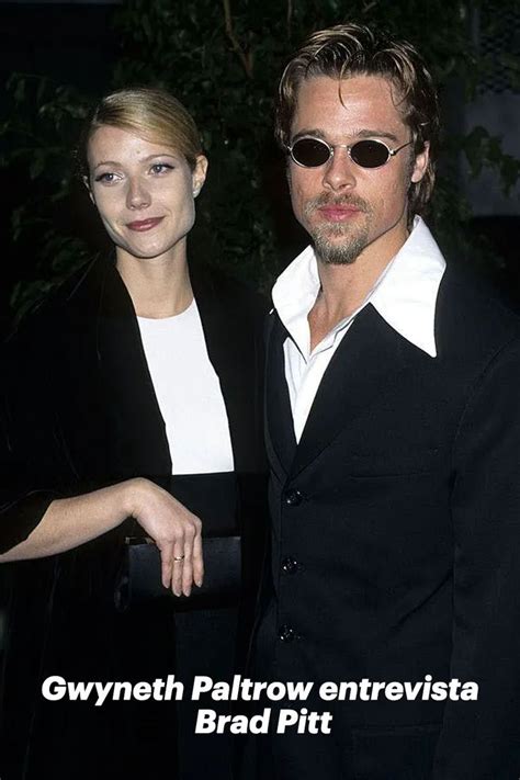 brad pitt gwyneth paltrow|Em entrevista, Gwyneth Paltrow diz qual ex é melhor de cama:。